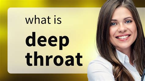 deepthroat meaning|Deep Throat Meaning & Origin 